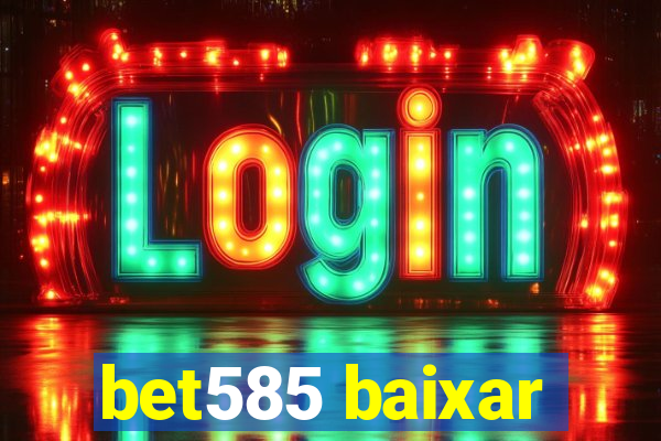 bet585 baixar
